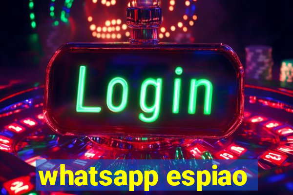 whatsapp espiao